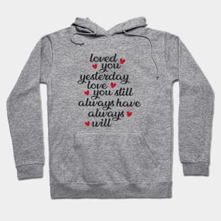 Love You Still Poem Valentine’s Day Anniversary Hoodie